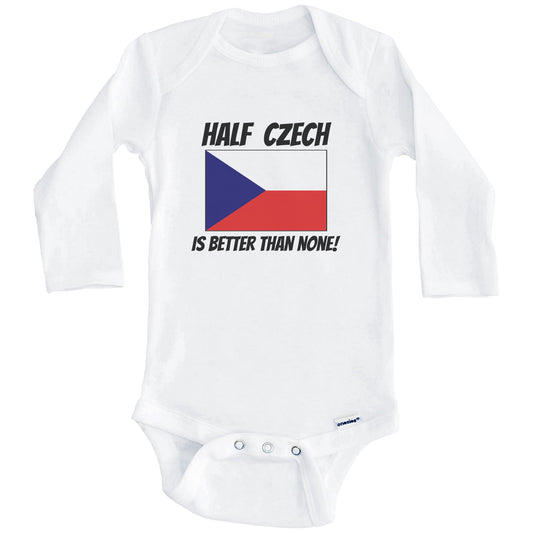 Half Czech Is Better Than None Czech Republic Flag Funny Baby Onesie (Long Sleeves)