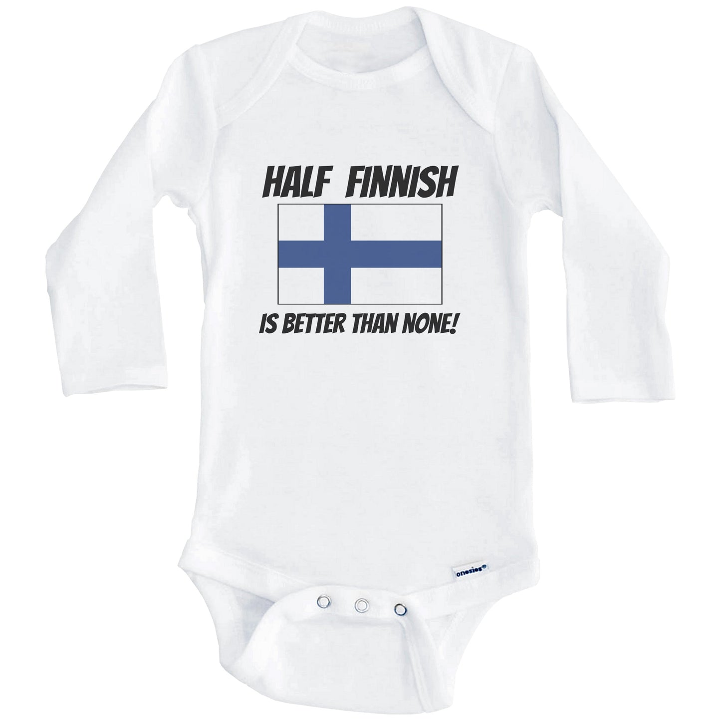 Half Finnish Is Better Than None Finland Flag Funny Baby Onesie (Long Sleeves)