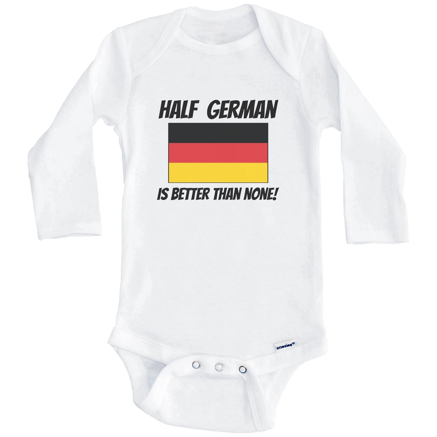 Half German Is Better Than None Germany Flag Funny Baby Onesie (Long Sleeves)