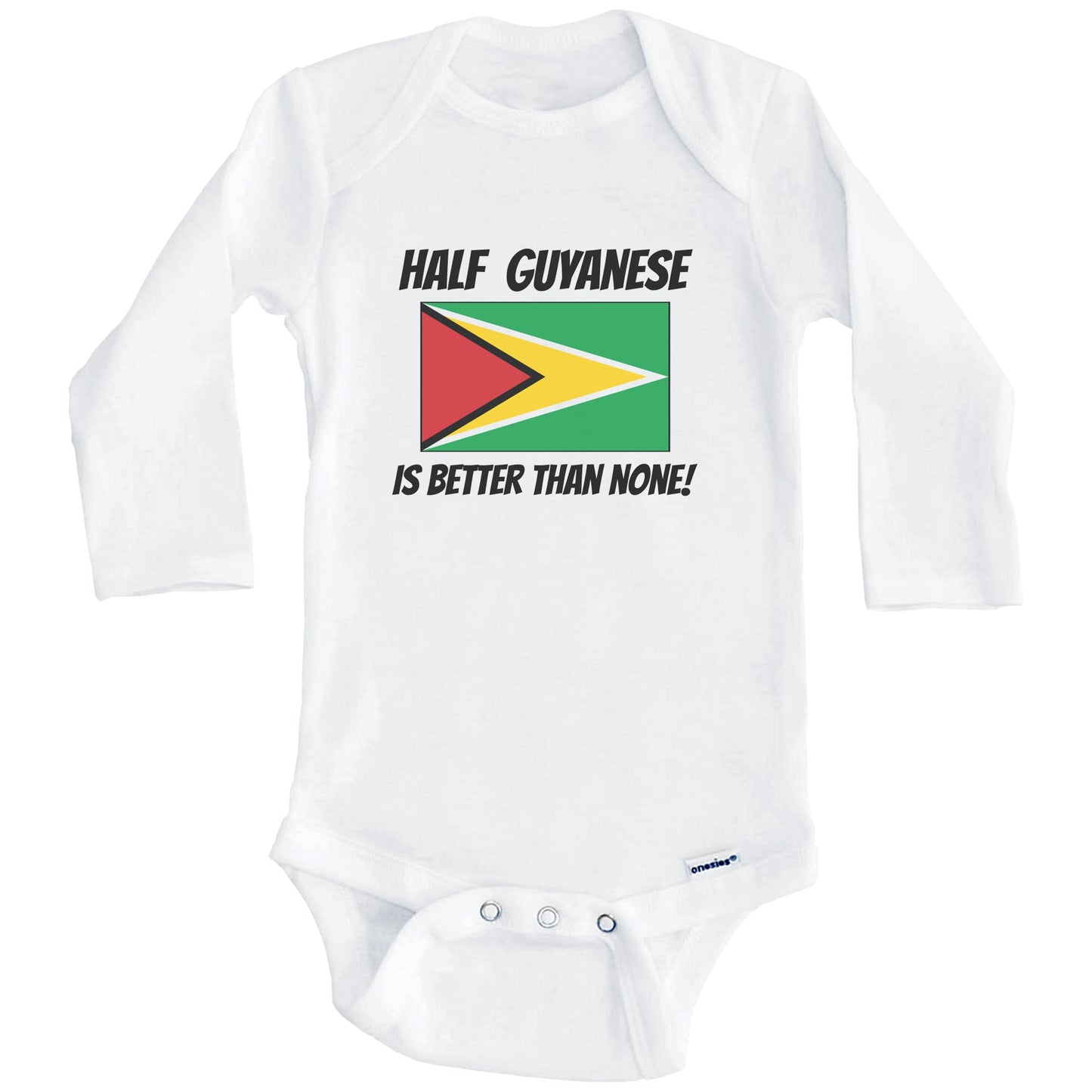 Half Guyanese Is Better Than None Guyana Flag Funny Baby Onesie (Long Sleeves)