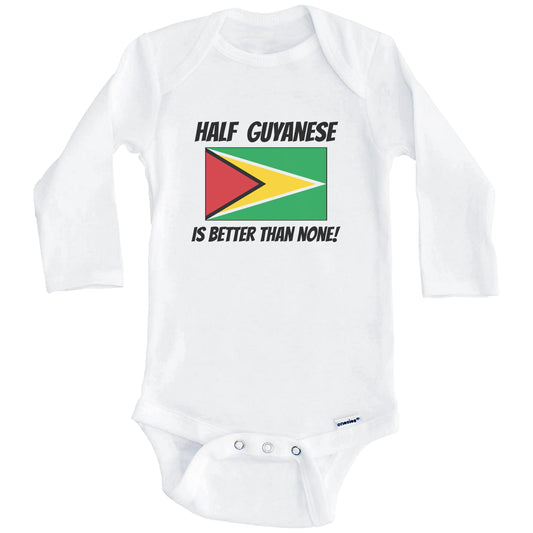 Half Guyanese Is Better Than None Guyana Flag Funny Baby Onesie (Long Sleeves)