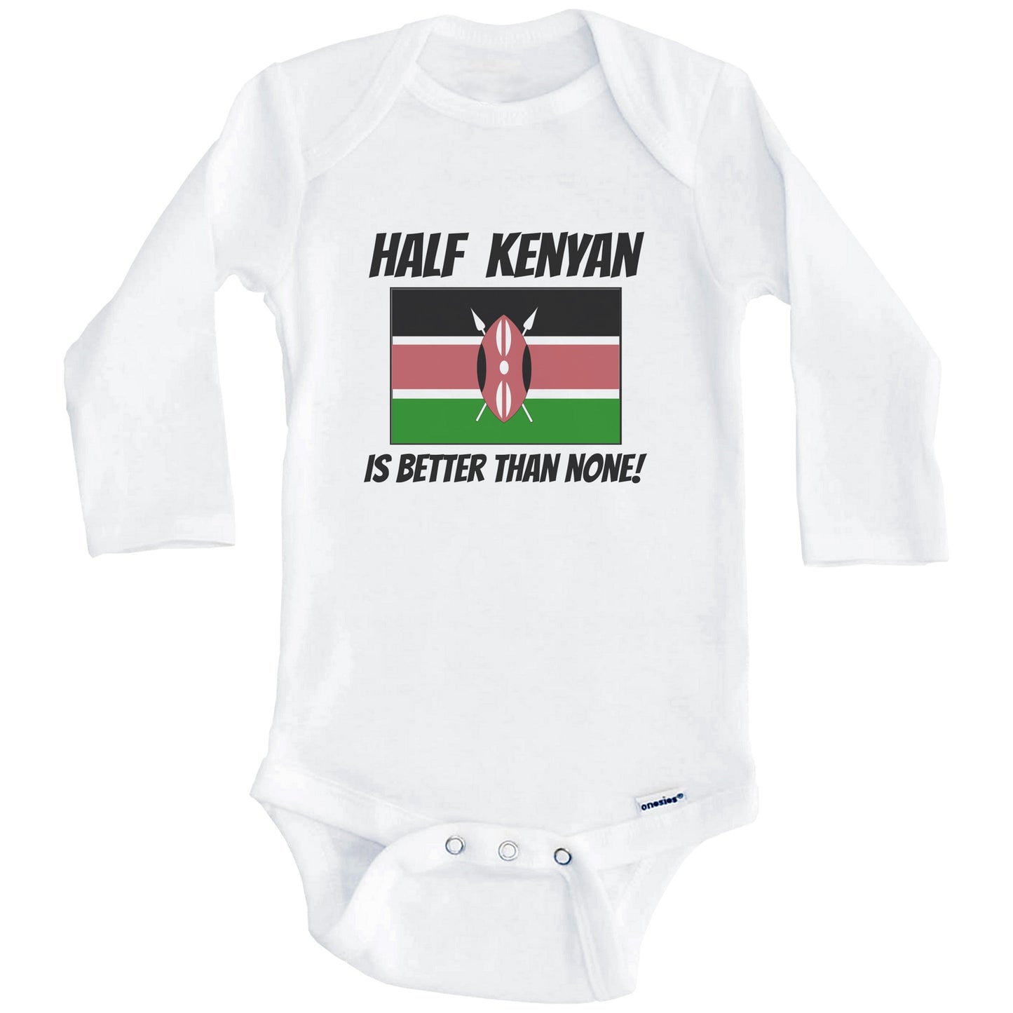 Half Kenyan Is Better Than None Kenya Flag Funny Baby Onesie (Long Sleeves)