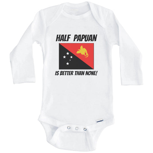 Half Papuan Is Better Than None Papua New Guinea Flag Funny Baby Onesie (Long Sleeves)