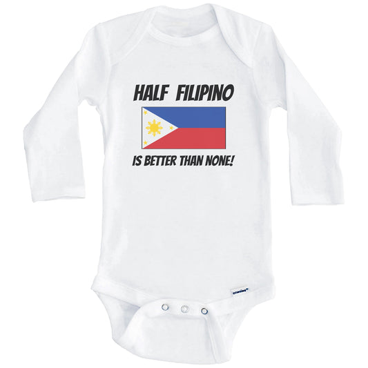 Half Filipino Is Better Than None Philippines Flag Funny Baby Onesie (Long Sleeves)