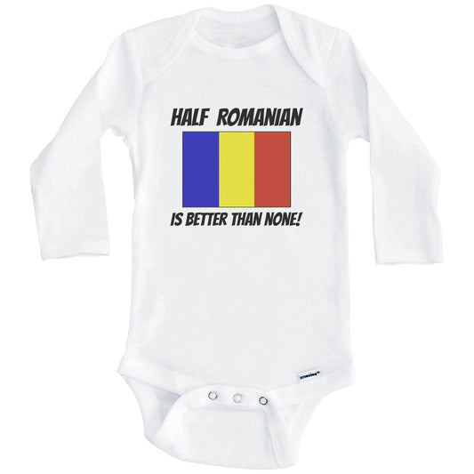 Half Romanian Is Better Than None Romania Flag Funny Baby Onesie (Long Sleeves)