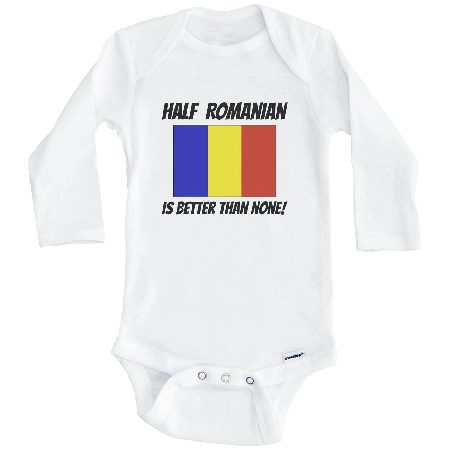 Half Romanian Is Better Than None Romania Flag Funny Baby Onesie (Long Sleeves)