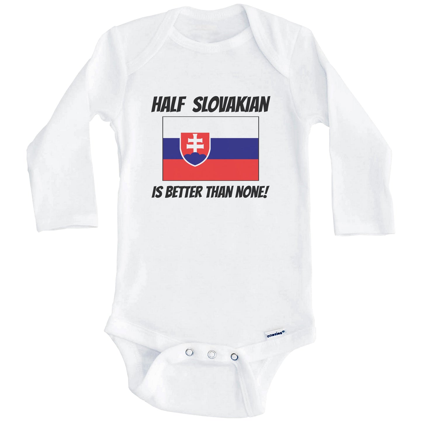 Half Slovakian Is Better Than None Slovakia Flag Funny Baby Onesie (Long Sleeves)