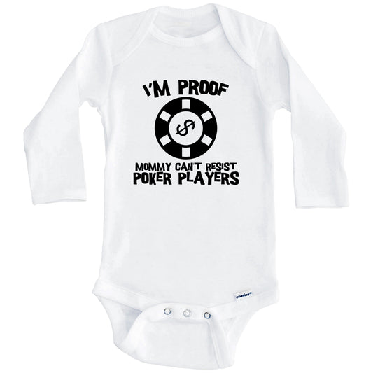 I'm Proof Mommy Can't Resist Poker Players Funny Poker Baby Onesie (Long Sleeves)
