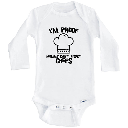 I'm Proof Mommy Can't Resist Chefs Funny Chef Baby Onesie (Long Sleeves)