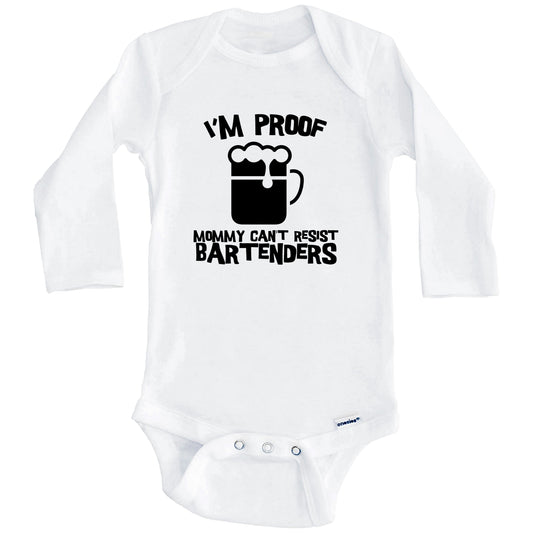 I'm Proof Mommy Can't Resist Bartenders Funny Bartending Baby Onesie (Long Sleeves)