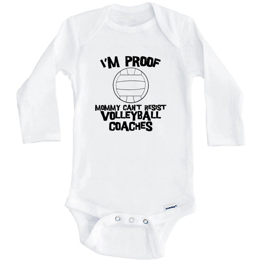 I'm Proof Mommy Can't Resist Volleyball Coaches Funny Volleyball Baby Onesie (Long Sleeves)