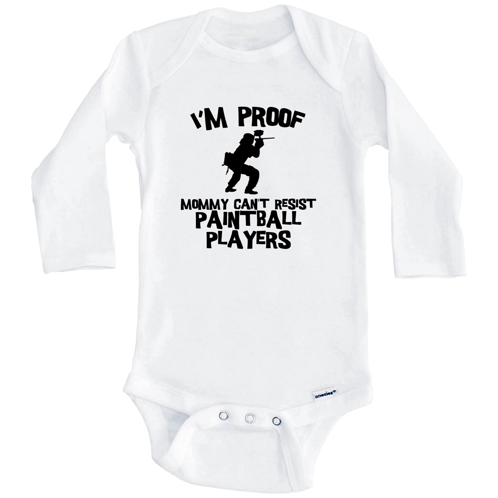 I'm Proof Mommy Can't Resist Paintball Players Funny Paintball Baby Onesie (Long Sleeves)