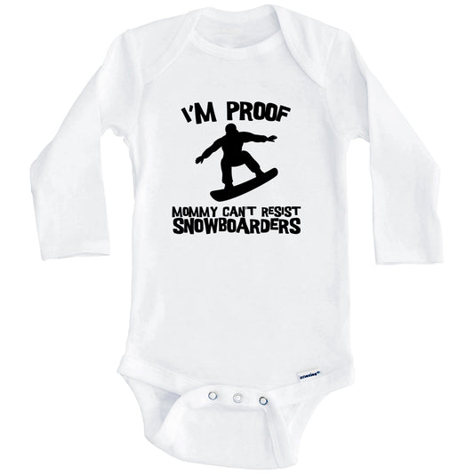 I'm Proof Mommy Can't Resist Snowboarders Funny Snowboarding Baby Onesie (Long Sleeves)