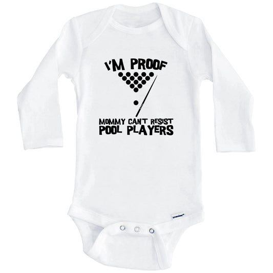 I'm Proof Mommy Can't Resist Pool Players Funny Billiards Baby Onesie (Long Sleeves)