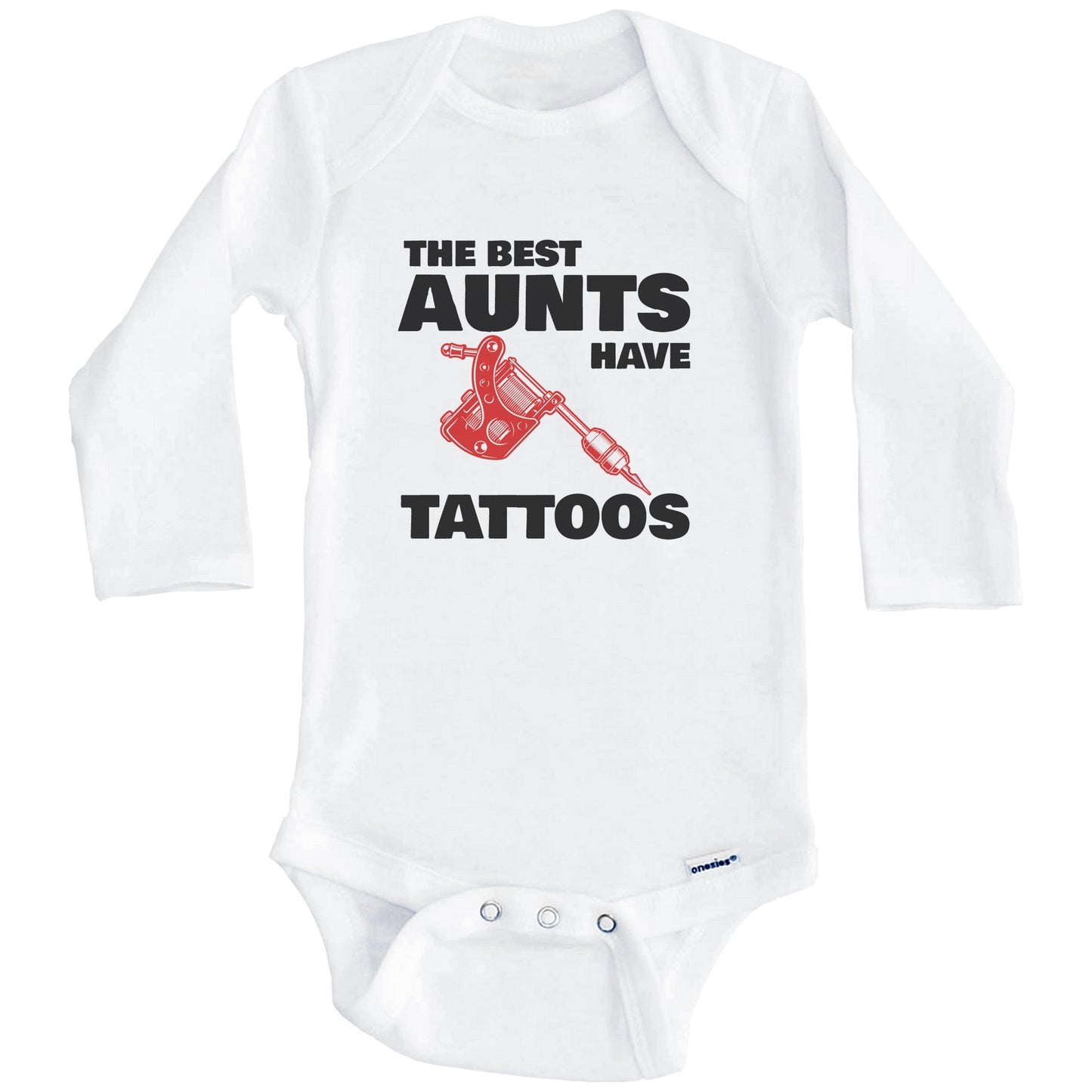 The Best Aunts Have Tattoos Funny Onesie - One Piece Baby Bodysuit (Long Sleeves)