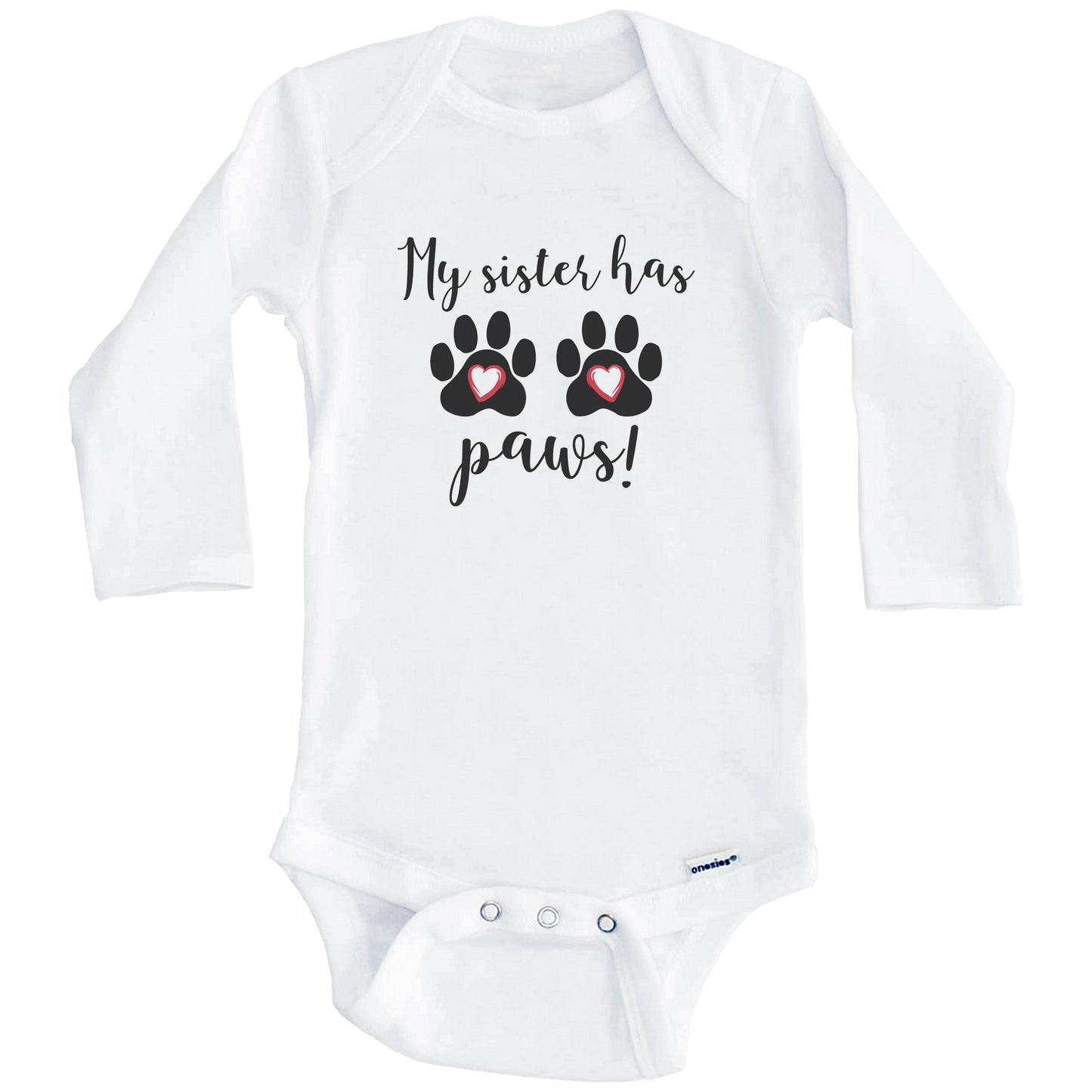 My Sister Has Paws Cute Dog Baby Onesie - One Piece Baby Bodysuit (Long Sleeves)