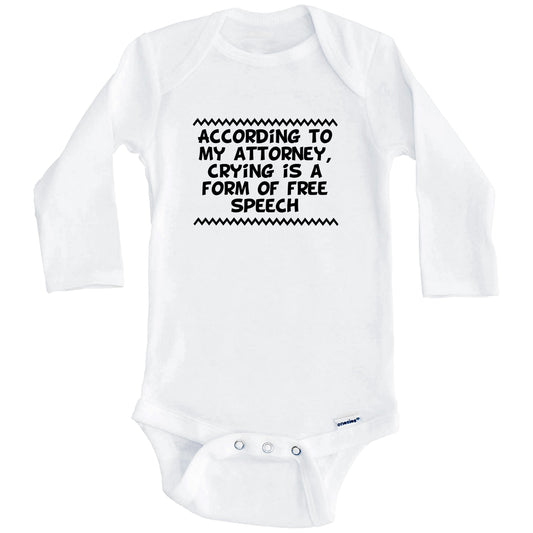 According to My Attorney Crying Is A Form Of Free Speech Funny Baby Onesie (Long Sleeves)