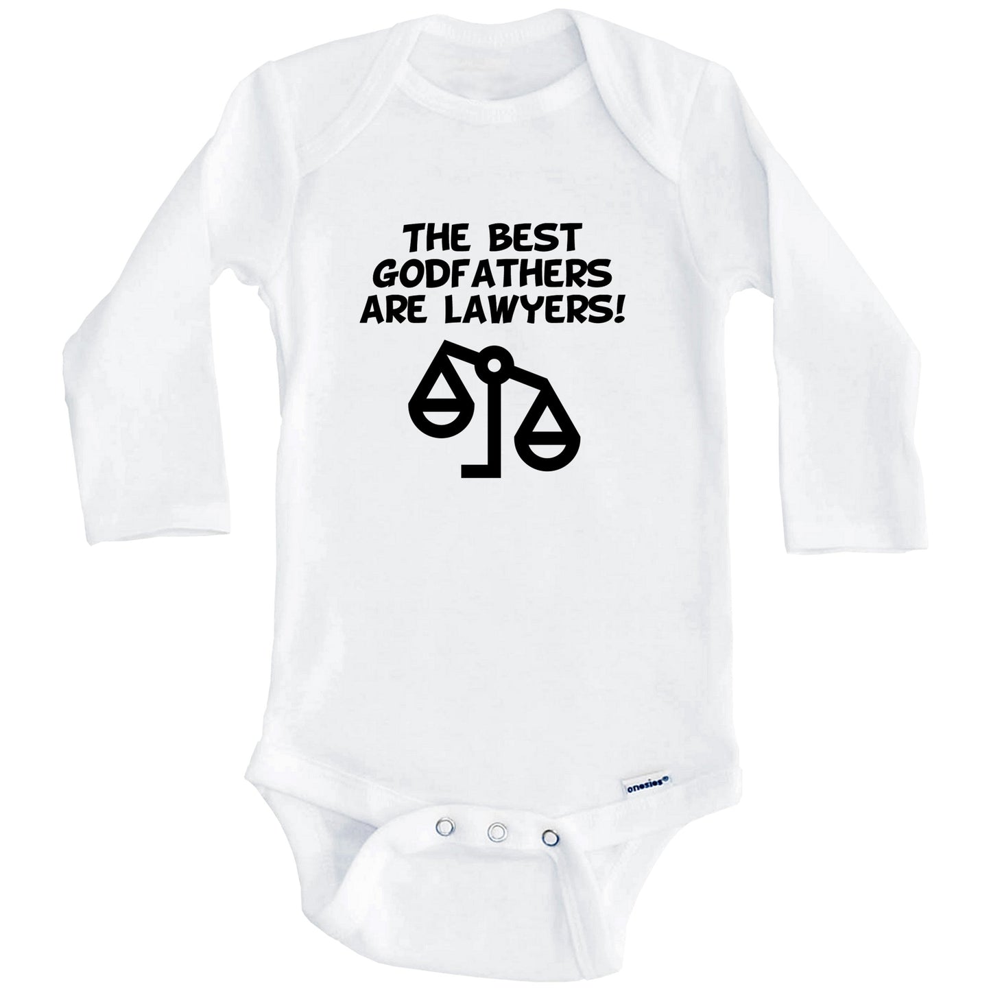 The Best Godfathers Are Lawyers Funny Godchild Baby Onesie (Long Sleeves)