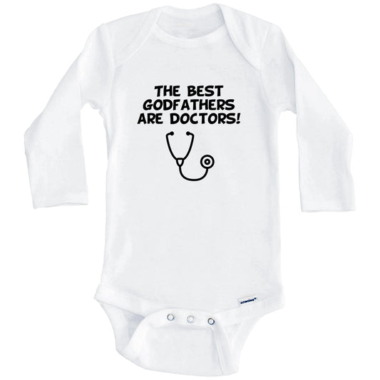 The Best Godfathers Are Doctors Funny Godchild Baby Onesie (Long Sleeves)