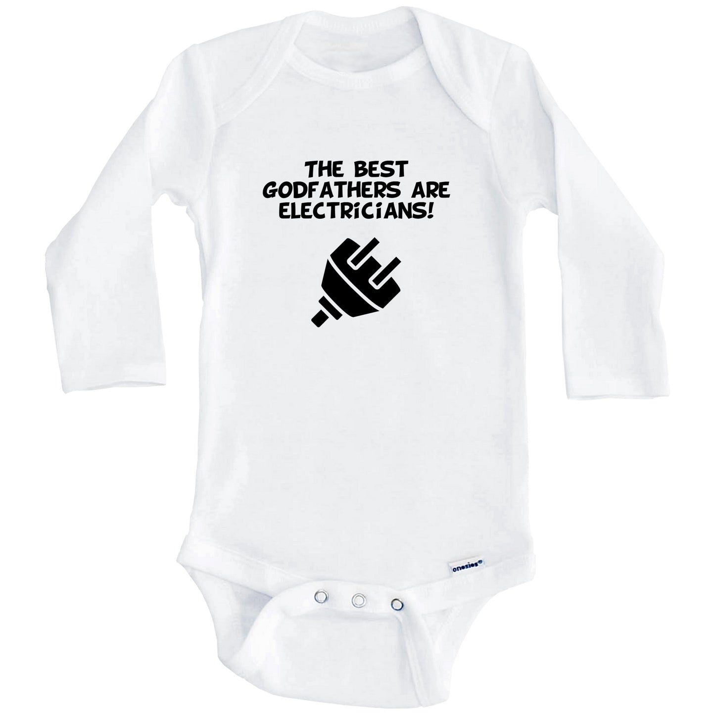 The Best Godfathers Are Electricians Funny Godchild Baby Onesie (Long Sleeves)