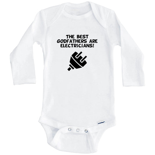 The Best Godfathers Are Electricians Funny Godchild Baby Onesie (Long Sleeves)