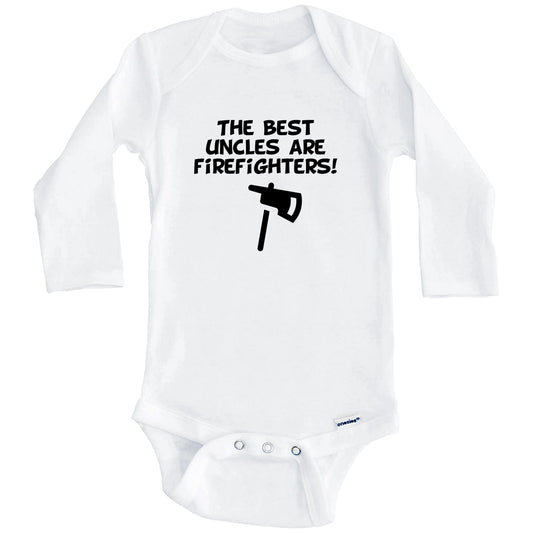 The Best Uncles Are Firefighters Funny Niece Nephew Baby Onesie (Long Sleeves)
