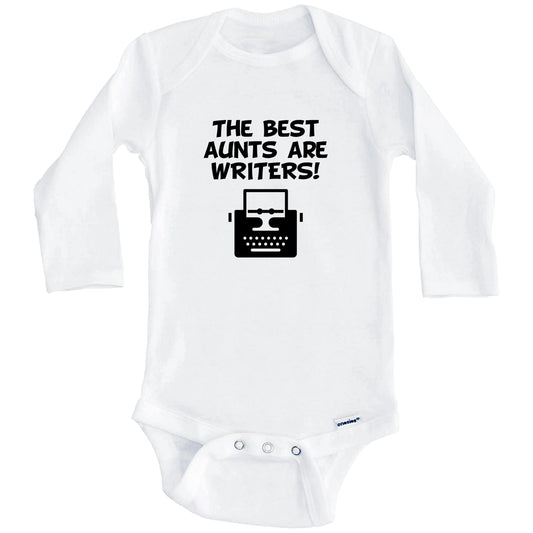 The Best Aunts Are Writers Funny Niece Nephew Baby Onesie (Long Sleeves)