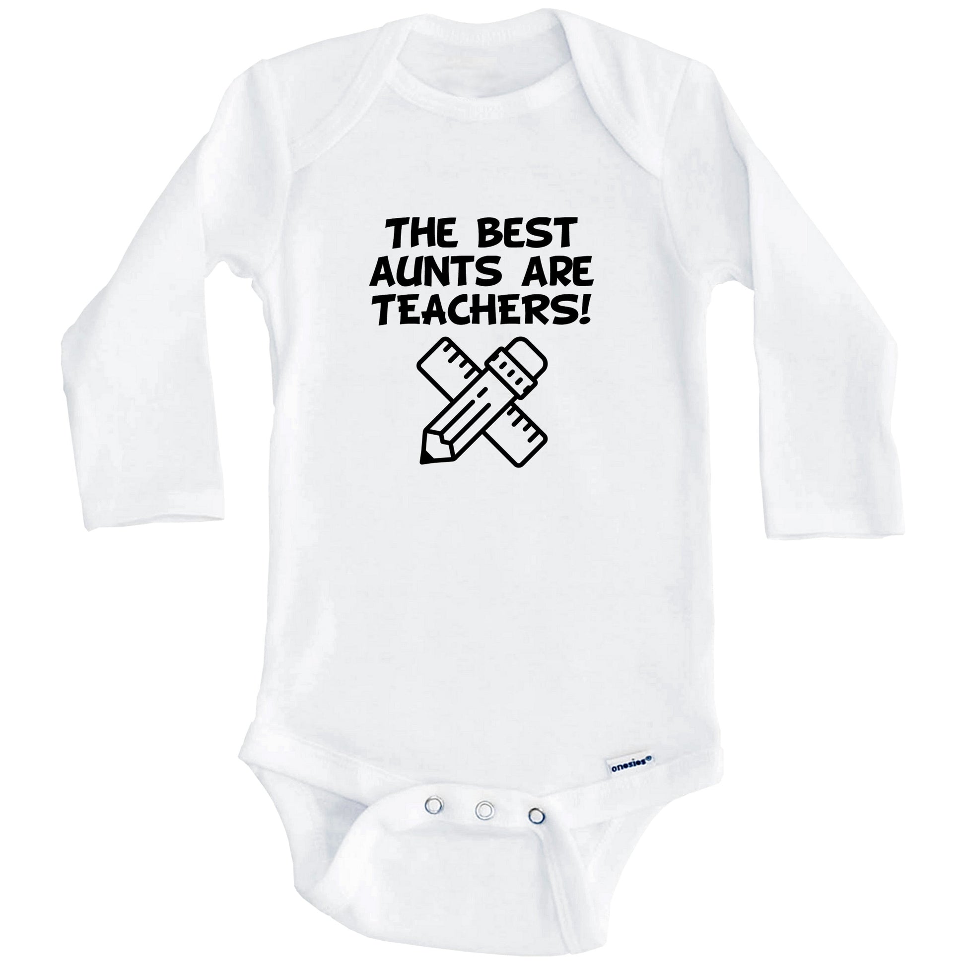 The Best Aunts Are Teachers Funny Niece Nephew Baby Onesie (Long Sleeves)