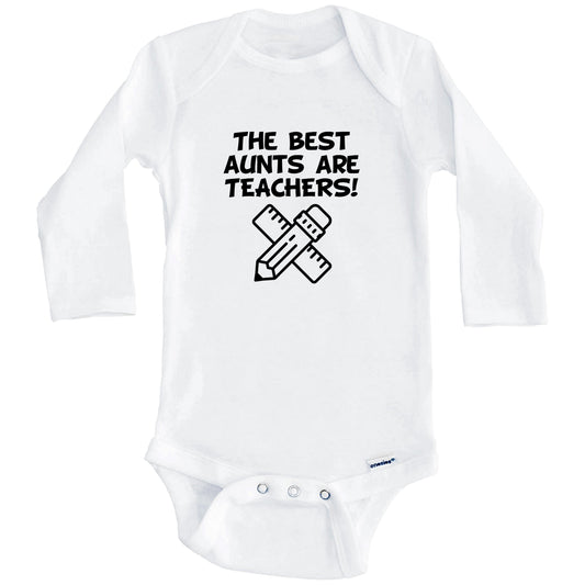 The Best Aunts Are Teachers Funny Niece Nephew Baby Onesie (Long Sleeves)
