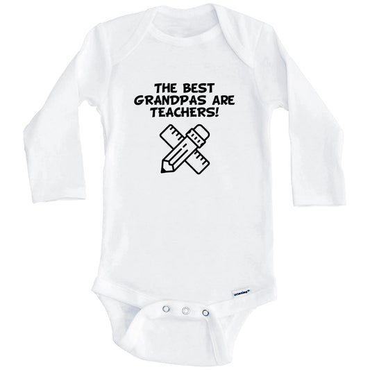 The Best Grandpas Are Teachers Funny Grandchild Baby Onesie (Long Sleeves)