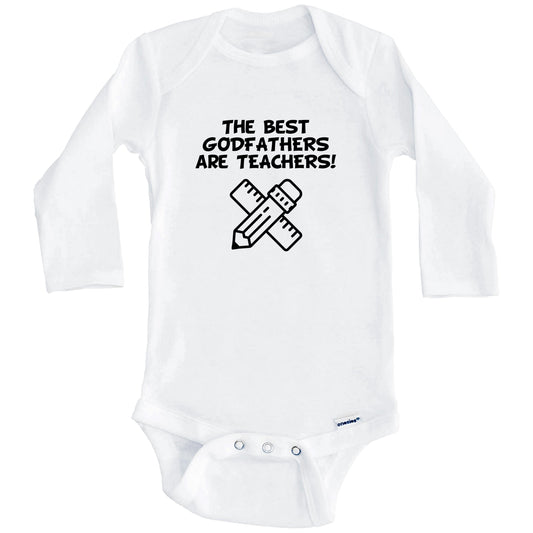 The Best Godfathers Are Teachers Funny Godchild Baby Onesie (Long Sleeves)