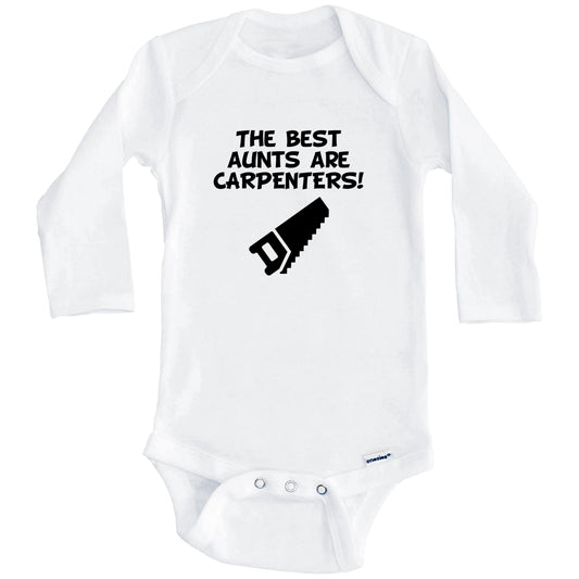 The Best Aunts Are Carpenters Funny Niece Nephew Baby Onesie (Long Sleeves)