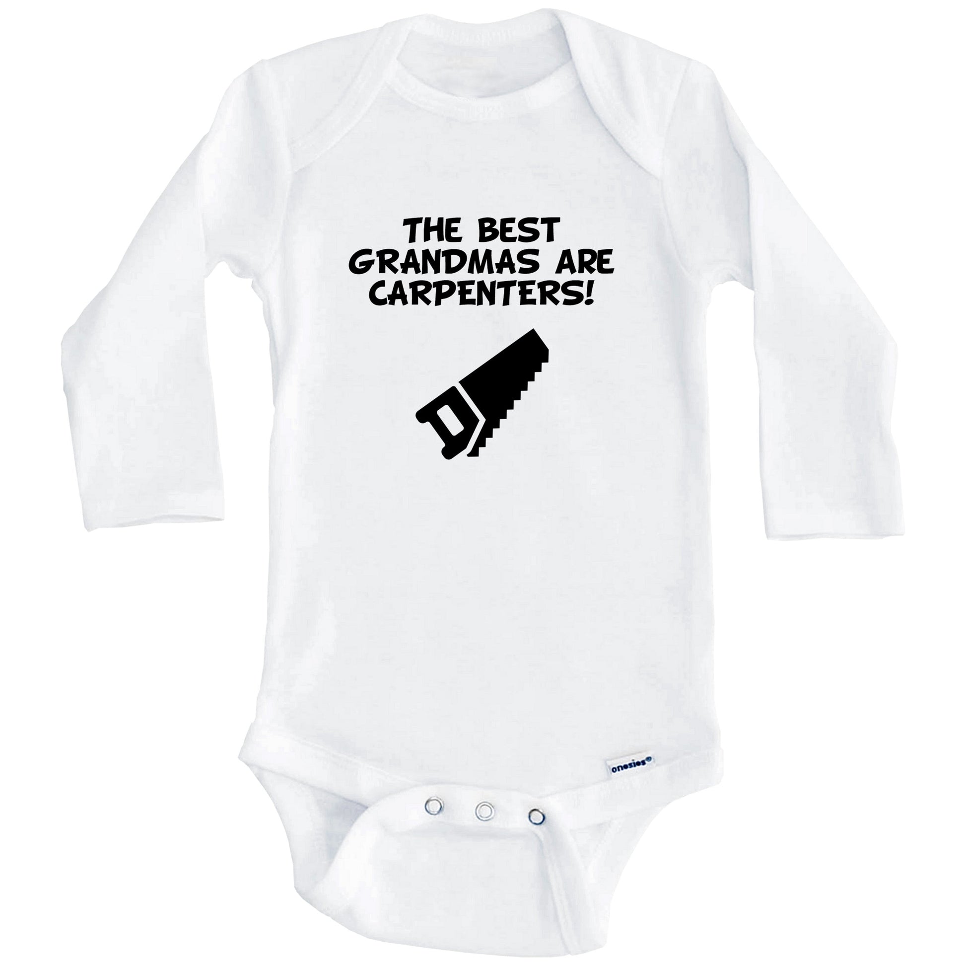 The Best Grandmas Are Carpenters Funny Grandchild Baby Onesie (Long Sleeves)