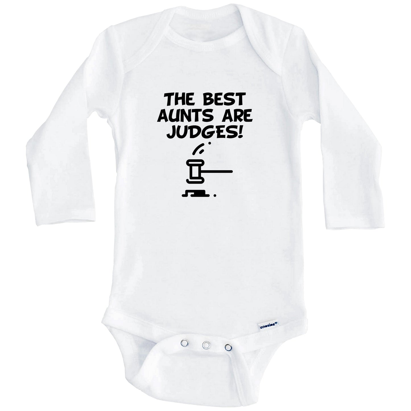 The Best Aunts Are Judges Funny Niece Nephew Baby Onesie (Long Sleeves)