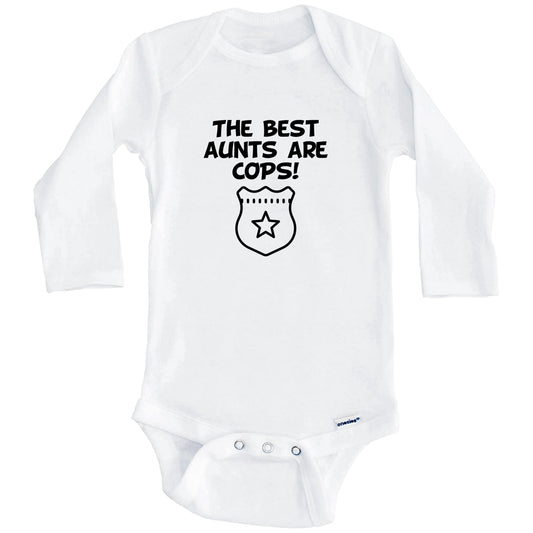 The Best Aunts Are Cops Funny Niece Nephew Baby Onesie (Long Sleeves)