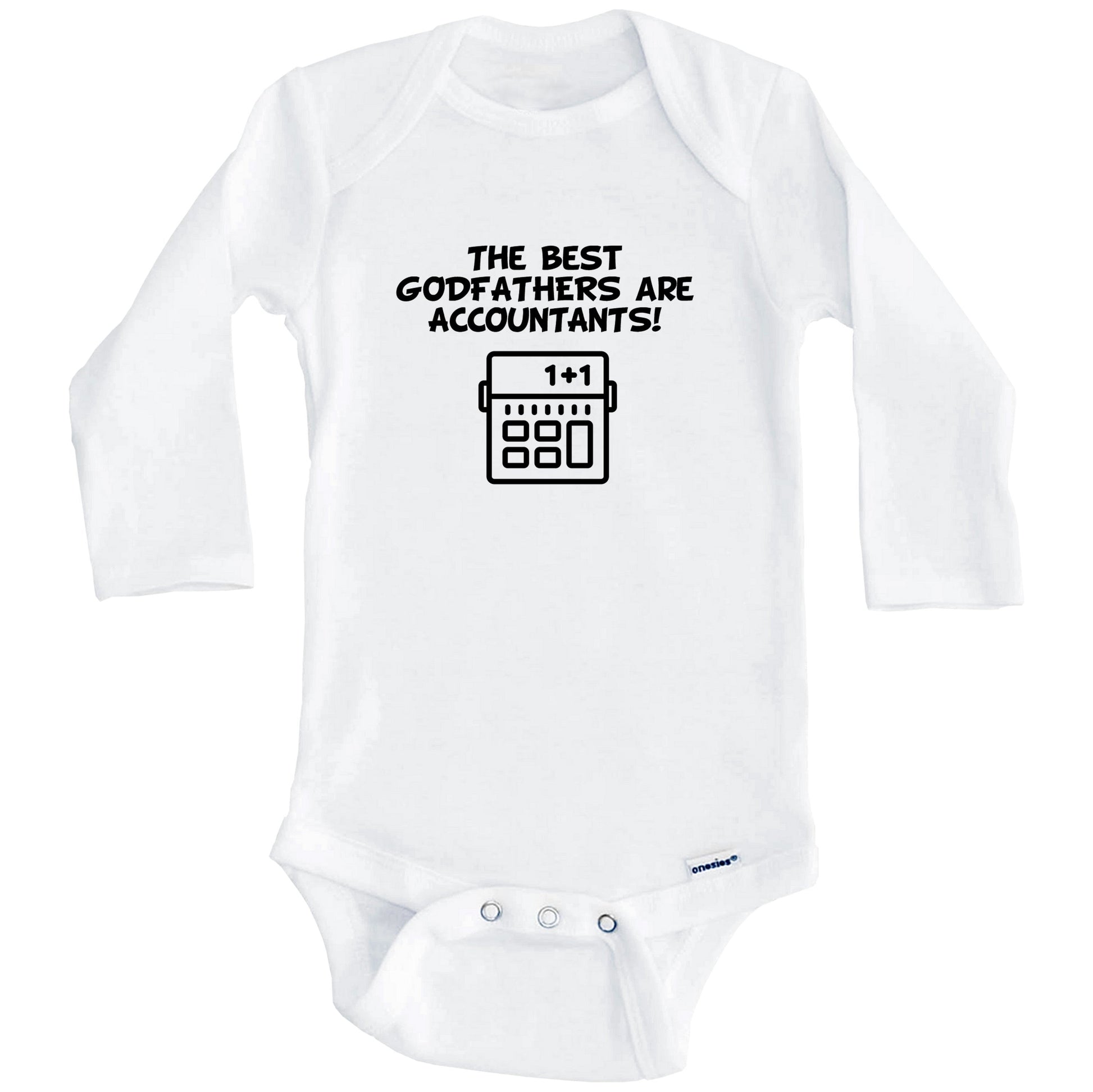 The Best Godfathers Are Accountants Funny Godchild Baby Onesie (Long Sleeves)