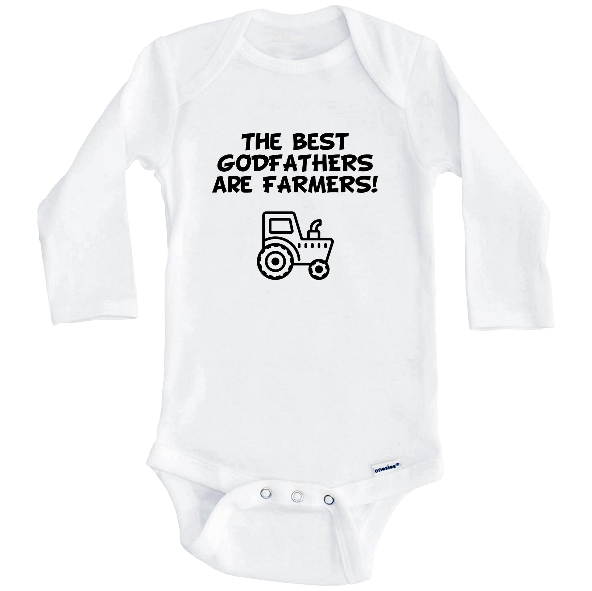 The Best Godfathers Are Farmers Funny Godchild Baby Onesie (Long Sleeves)