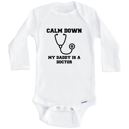 Calm Down My Daddy Is A Doctor Funny Baby Onesie - One Piece Baby Bodysuit (Long Sleeves)