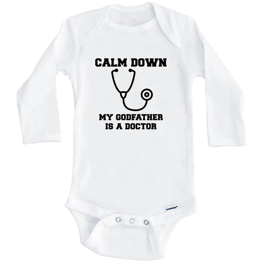 Calm Down My Godfather Is A Doctor Funny Baby Onesie - One Piece Baby Bodysuit (Long Sleeves)