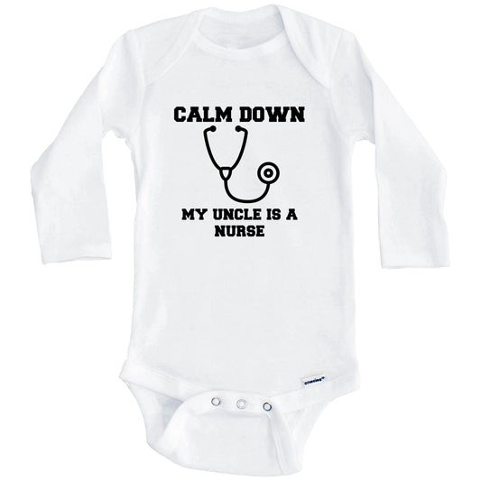Calm Down My Uncle Is A Nurse Funny Baby Onesie - One Piece Baby Bodysuit (Long Sleeves)