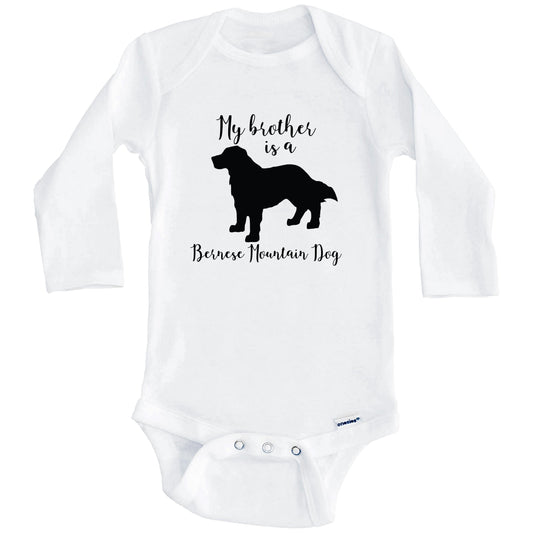 My Brother Is A Bernese Mountain Dog Cute Dog Baby Onesie - Bernese Mountain Dog One Piece Baby Bodysuit (Long Sleeves)