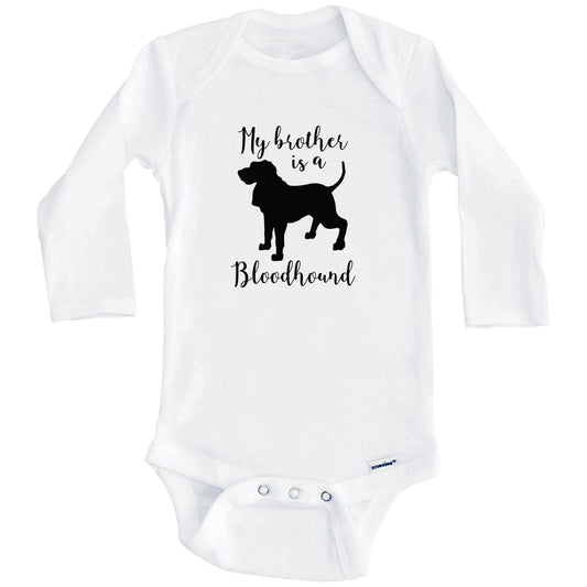 My Brother Is A Bloodhound Cute Dog Baby Onesie - Bloodhound One Piece Baby Bodysuit (Long Sleeves)