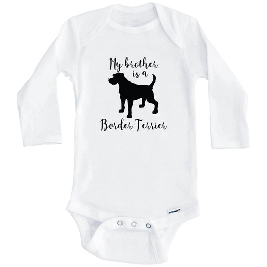 My Brother Is A Border Terrier Cute Dog Baby Onesie - Border Terrier One Piece Baby Bodysuit (Long Sleeves)