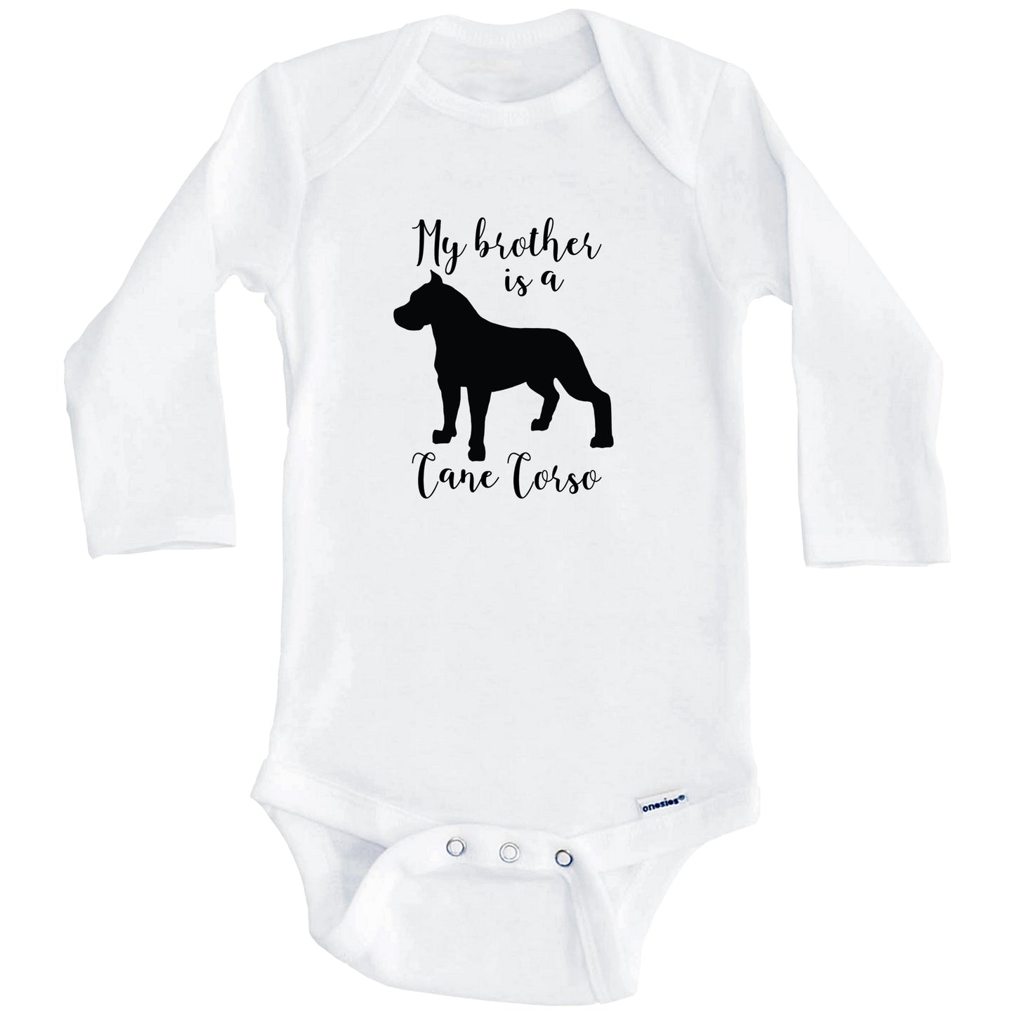 My Brother Is A Cane Corso Cute Dog Baby Onesie - Cane Corso One Piece Baby Bodysuit (Long Sleeves)