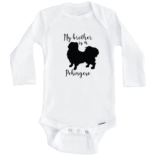 My Brother Is A Pekingese Cute Dog Baby Onesie - Pekingese One Piece Baby Bodysuit (Long Sleeves)