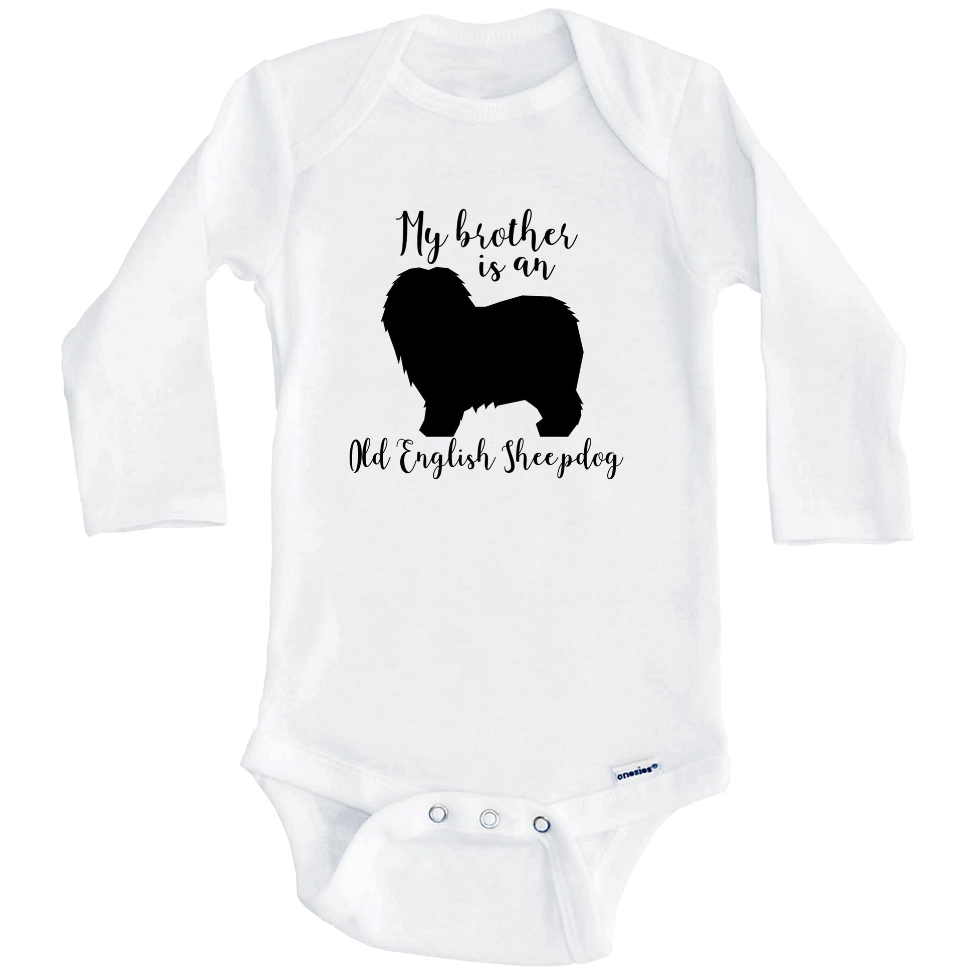 My Brother Is An Old English Sheepdog Cute Dog Baby Onesie - Old English Sheepdog One Piece Baby Bodysuit (Long Sleeves)