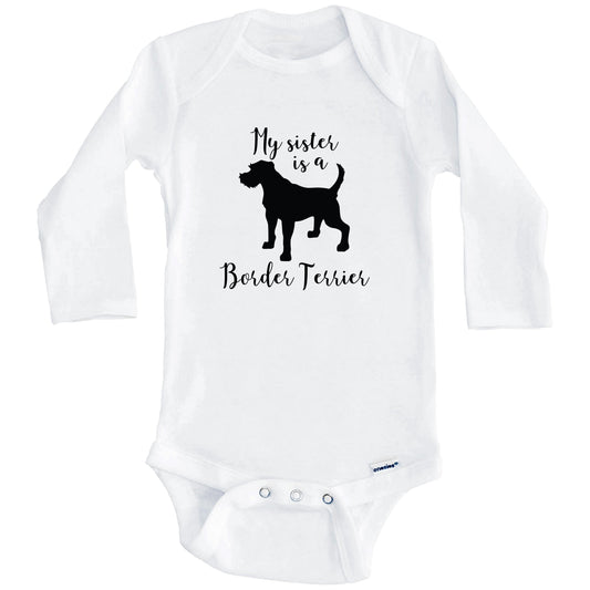 My Sister Is A Border Terrier Cute Dog Baby Onesie - Border Terrier One Piece Baby Bodysuit (Long Sleeves)
