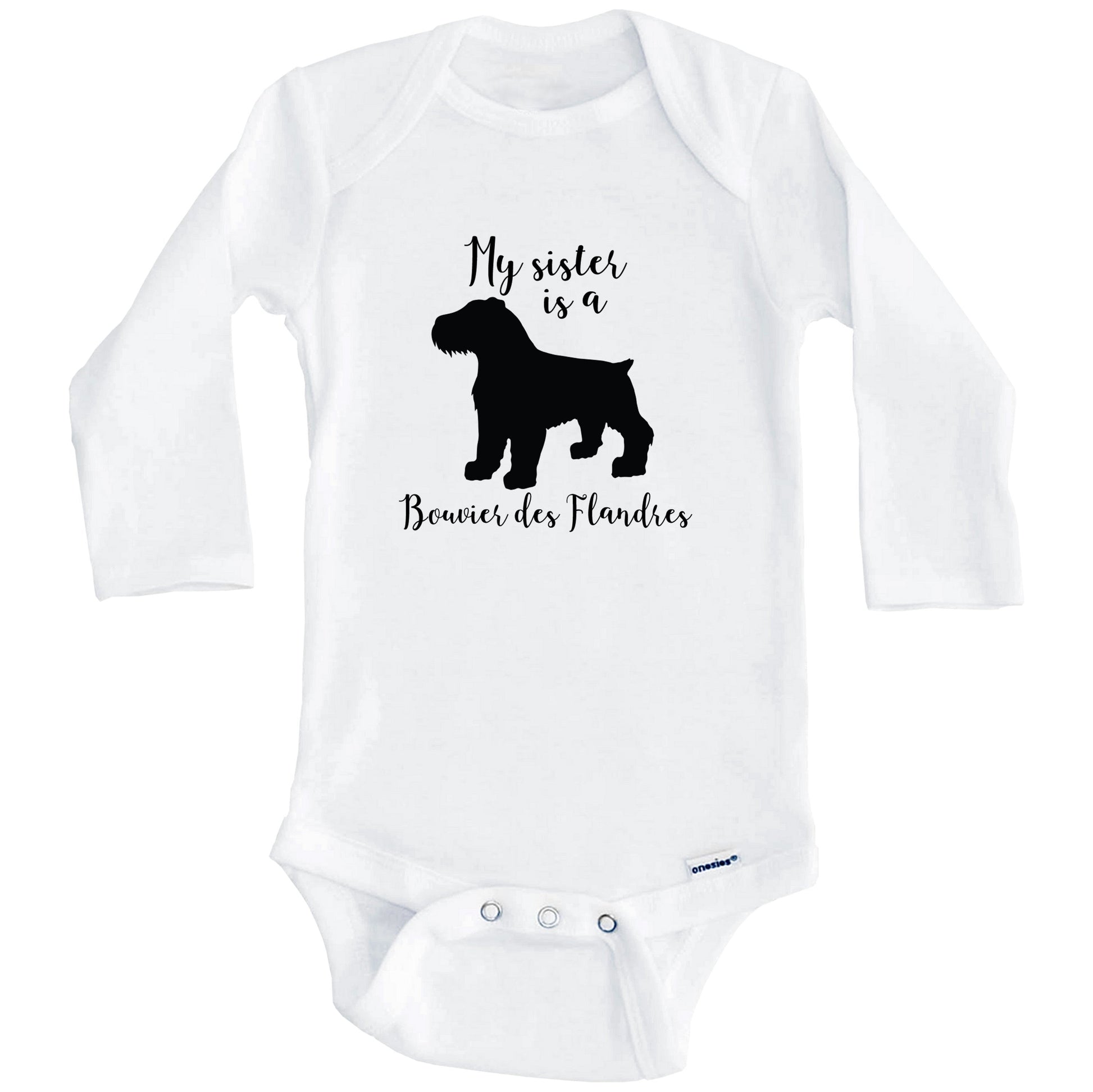 My Sister Is A Bouvier des Flandres Cute Dog Baby Onesie - Bouvier des Flandres One Piece Baby Bodysuit (Long Sleeves)