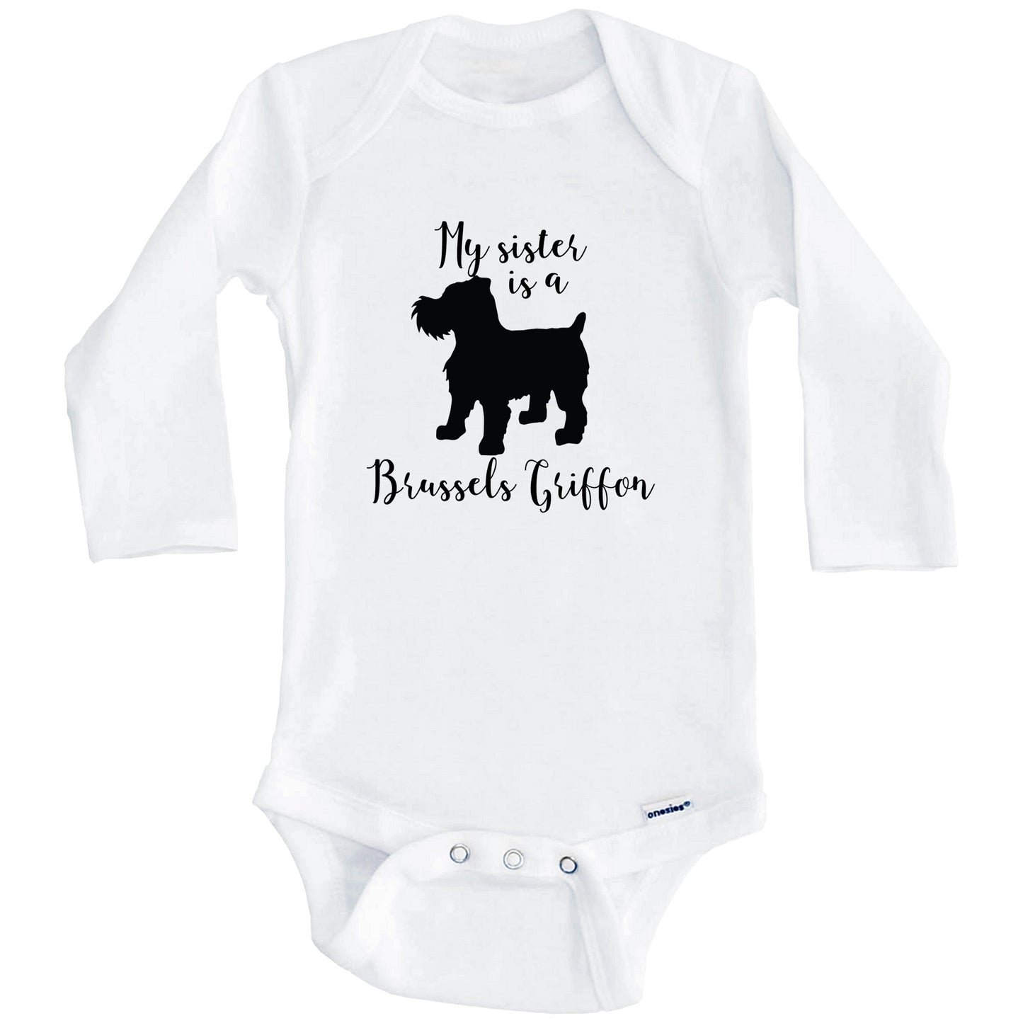 My Sister Is A Brussels Griffon Cute Dog Baby Onesie - Brussels Griffon One Piece Baby Bodysuit (Long Sleeves)