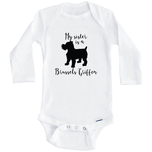 My Sister Is A Brussels Griffon Cute Dog Baby Onesie - Brussels Griffon One Piece Baby Bodysuit (Long Sleeves)